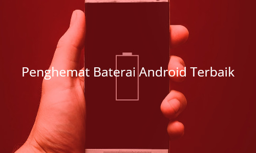 penghemat-baterai-android-terbaik