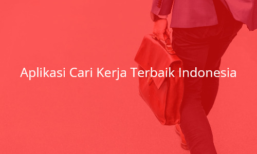 aplikasi-cari-kerja-terbaik-indonesia