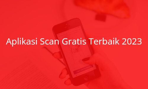 aplikasi-scan-gratis-terbaik-2023