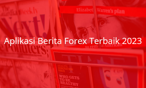 Aplikasi Berita Forex Terbaik 2023