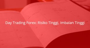 Day Trading Forex: Risiko Tinggi, Imbalan Tinggi