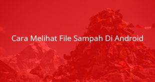 Cara Melihat File Sampah Di Android