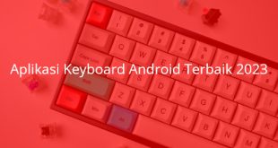 Aplikasi Keyboard Android Terbaik 2023